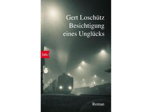 9783442773053 - Besichtigung eines Unglücks - Gert Loschütz Taschenbuch