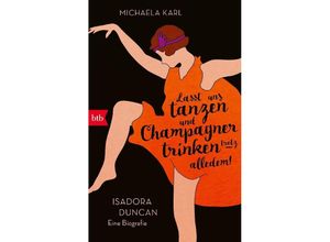 9783442773695 - »Lasst uns tanzen und Champagner trinken - trotz alledem!« - Michaela Karl Taschenbuch