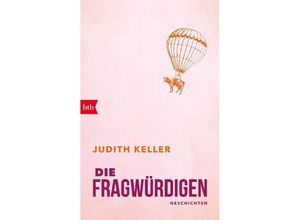 9783442773770 - Die Fragwürdigen - Judith Keller Taschenbuch