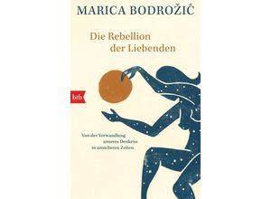 9783442774432 - Die Rebellion der Liebenden - Marica Bodrozic Taschenbuch