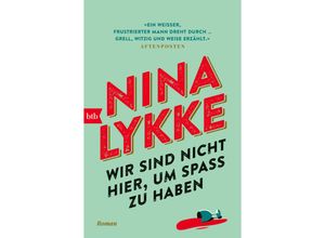 9783442774456 - Wir sind nicht hier um Spaß zu haben - Nina Lykke Taschenbuch