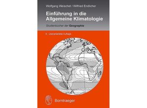 9783443071554 - Studienbücher der Geographie   Einführung in die Allgemeine Klimatologie - Wolfgang Weischet Wilfried Endlicher Kartoniert (TB)