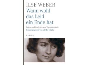 9783446253612 - Wann wohl das Leid ein Ende hat - Ilse Weber Kartoniert (TB)