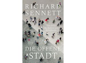 9783446258594 - Die offene Stadt Eine Ethik des Bauens und Bewohnens - Richard Sennett Gebunden
