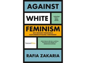 9783446276727 - Against White Feminism - Rafia Zakaria Kartoniert (TB)