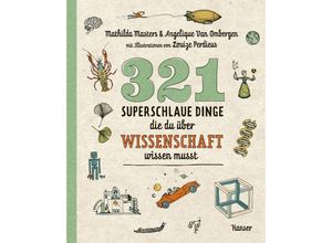 9783446277243 - 321 superschlaue Dinge die du über Wissenschaft wissen musst - Mathilda Masters Angelique Van Ombergen Kartoniert (TB)