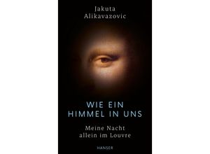 9783446277649 - Wie ein Himmel in uns - Jakuta Alikavazovic Gebunden