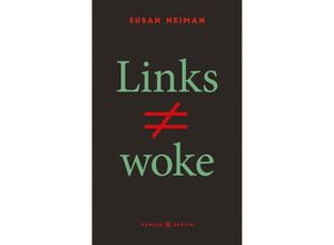 9783446278028 - Links ist nicht woke - Susan Neiman Gebunden