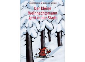 9783446278103 - Der kleine Weihnachtsmann geht in die Stadt (Pappbilderbuch) - Anu Stohner Henrike Wilson Gebunden