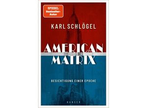 9783446278394 - American Matrix - Karl Schlögel Gebunden