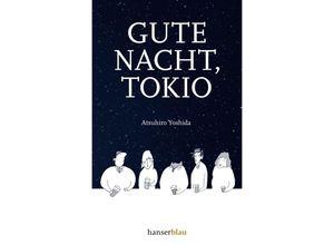 9783446278455 - Gute Nacht Tokio - Atsuhiro Yoshida Gebunden