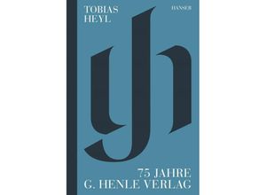 9783446278479 - 75 Jahre G Henle Verlag - Tobias Heyl Leinen