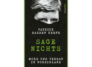 9783446279391 - Sage nichts - Patrick Radden Keefe Gebunden