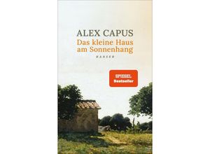 9783446279414 - Das kleine Haus am Sonnenhang - Alex Capus Gebunden