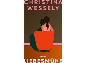 9783446279452 - Liebesmühe - Christina Wessely Gebunden