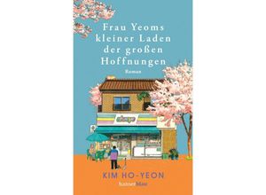 9783446280007 - Frau Yeoms kleiner Laden der großen Hoffnungen - Kim Ho-yeon Gebunden