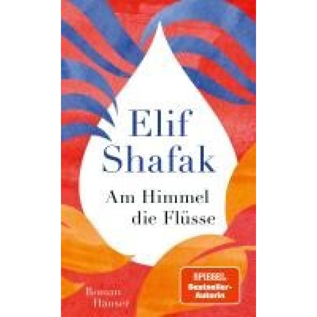 9783446280083 - Shafak Elif Am Himmel die Flüsse