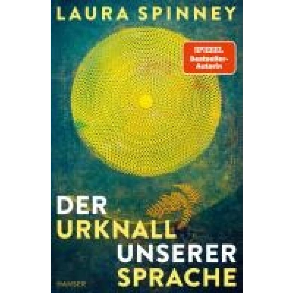 9783446282452 - Spinney Laura Der Urknall unserer Sprache