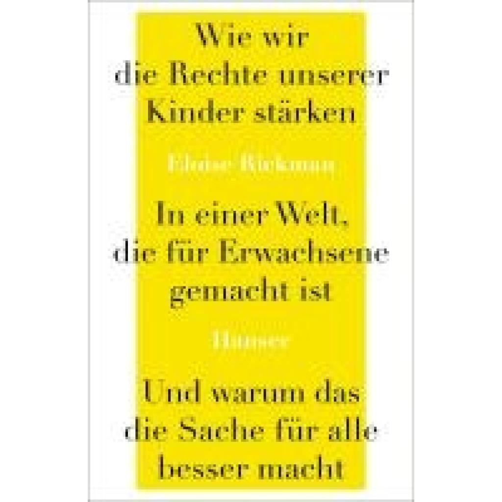 9783446282681 - Rickman Eloise Wie wir die Rechte unserer Kinder stärken in einer Welt die für Erwachsene gemacht ist und warum das die Sache für alle besser macht