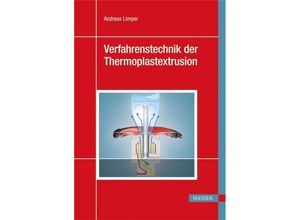 9783446417441 - Verfahrenstechnik der Thermoplastextrusion - Andreas Limper Gebunden