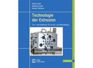 9783446436930 - Technologie der Extrusion m 1 Buch m 1 E-Book - Helmut Greif Andreas Limper Gordon Fattmann Gebunden