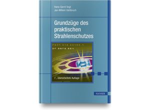 9783446449190 - Grundzüge des praktischen Strahlenschutzes - Hans-Gerrit Vogt Jan-Willem Vahlbruch Gebunden