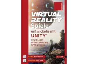 9783446451476 - Virtual Reality-Spiele entwickeln mit Unity® m 1 Buch m 1 E-Book - Daniel Korgel Gebunden