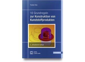 9783446451902 - 10 Grundregeln zur Konstruktion von Kunststoffprodukten m 1 Buch m 1 E-Book - Torsten Kies Gebunden