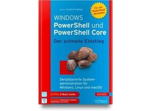 9783446452145 - Windows PowerShell und PowerShell Core - Der schnelle Einstieg m 1 Buch m 1 E-Book - Holger Schwichtenberg Gebunden