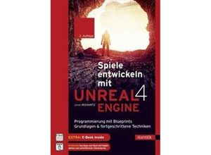 9783446452909 - Spiele entwickeln mit Unreal Engine 4 m 1 Buch m 1 E-Book - Jonas Richartz Gebunden