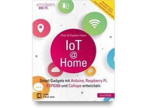 9783446456617 - IoT at Home m 1 Buch m 1 E-Book - Peter Hüwe Stephan Hüwe Gebunden