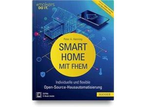 9783446458734 - Smart Home mit FHEM m 1 Buch m 1 E-Book - Peter A Henning Gebunden 9783446458734 - Smart Home mit FHEM m 1 Buch m 1 E-Book - Peter A Henning Gebunden
