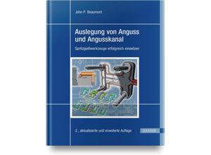 9783446462892 - Auslegung von Anguss und Angusskanal - John P Beaumont Gebunden