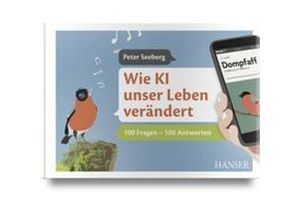 9783446466920 - Wie KI unser Leben verändert m 1 Buch m 1 E-Book - Peter Seeberg Gebunden