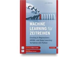 9783446467262 - Machine Learning für Zeitreihen m 1 Buch m 1 E-Book - Jochen Hirschle Gebunden