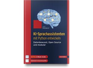 9783446472310 - KI-Sprachassistenten mit Python entwickeln m 1 Buch m 1 E-Book - Jonas Freiknecht Gebunden