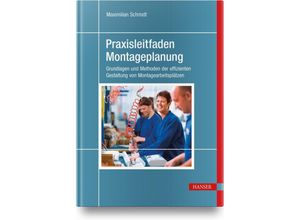 9783446472990 - Praxisleitfaden Montageplanung - Maximilian Schmidt Gebunden