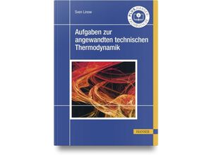 9783446474130 - Aufgaben zur angewandten technischen Thermodynamik - Sven Linow Gebunden