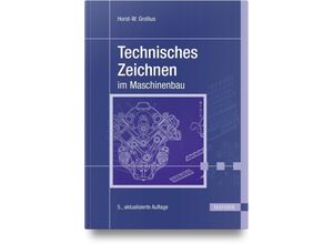 9783446477056 - Technisches Zeichnen im Maschinenbau - Horst-W Grollius Gebunden