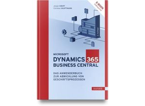 9783446477131 - Microsoft Dynamics 365 Business Central m 1 Buch m 1 E-Book - Jürgen Ebert Christian Hauptmann Gebunden