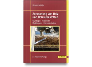 9783446477698 - Zerspanung von Holz und Holzwerkstoffen - Christian Gottlöber Gebunden