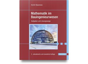 9783446477711 - Mathematik im Bauingenieurwesen - Kerstin Rjasanowa Gebunden