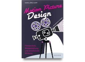 9783446479807 - Motion Picture Design - Hans-Jörg Kapp Gebunden