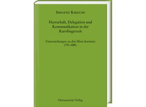 9783447111805 - Herrschaft Delegation und Kommunikation in der Karolingerzeit 2 Teile - Shigeto Kikuchi Gebunden