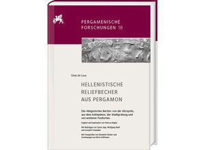 9783447116336 - Hellenistische Reliefbecher aus Pergamon Die Megarischen Becher von der Akropolis aus dem Asklepieion der Stadtgrabung und von weiteren Fundorten - Gioia de Luca Gebunden