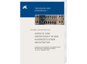 9783447117395 - Aspekte von Unfertigkeit in der kaiserzeitlichen Architektur Kartoniert (TB)