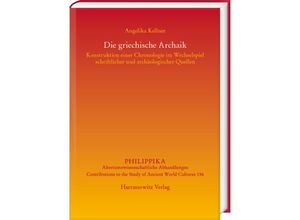 9783447117807 - Die griechische Archaik - Angelika Kellner Gebunden