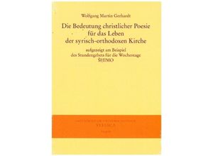 9783447121408 - Die Bedeutung christlicher Poesie für das Leben der syrisch-orthodoxen Kirche - Wolfgang Gerhardt Kartoniert (TB)