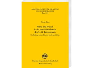 9783447121521 - Wind und Wasser in der arabischen Poesie des 9-14 Jahrhunderts - Diem Werner Kartoniert (TB)