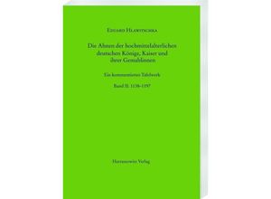 9783447171069 - Die Ahnen der hochmittelalterlichen deutschen Könige Kaiser und ihrer Gemahlinnen - Eduard Hlawitschka Kartoniert (TB)